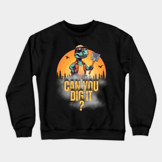 Can You Dig It? Crewneck Sweatshirt by Kenny The Bartender's Tee Emporium